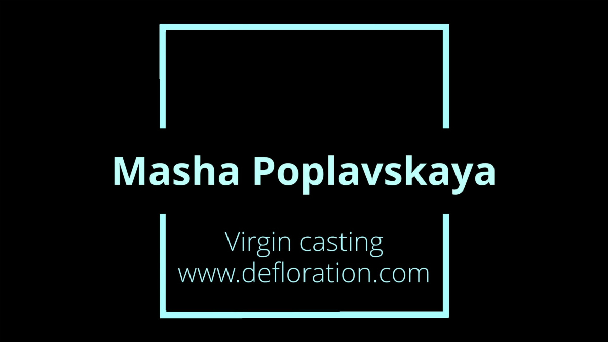 Masha Poplavskaya - Virgin Casting