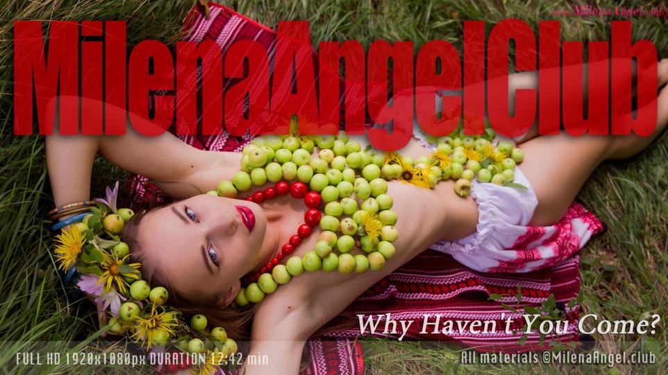 2018-08-31 Milena Angel - Why Havent You Come